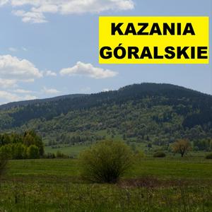 Słuchaj KAZANIA GORALSKIE w aplikacji