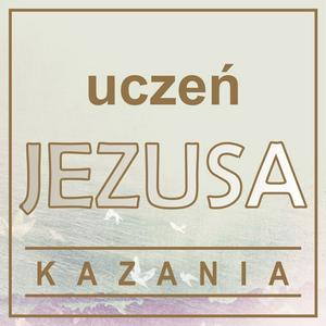 Słuchaj KAZANIA - Uczeń Jezusa w aplikacji