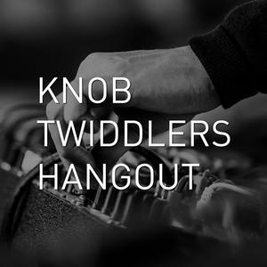 Słuchaj Knob Twiddlers Hangout w aplikacji