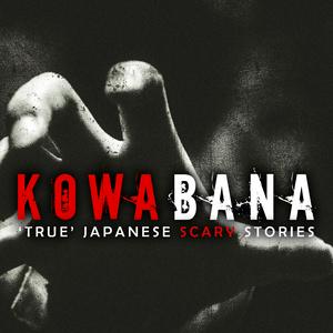 Słuchaj Kowabana: 'True' Japanese scary stories from around the internet w aplikacji