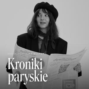 Słuchaj Kroniki paryskie w aplikacji