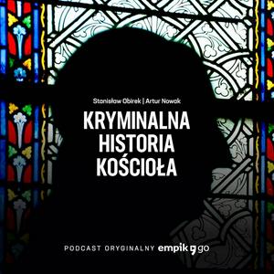 Słuchaj Kryminalna historia kościoła w aplikacji