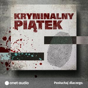 Słuchaj Kryminalny Piątek w aplikacji