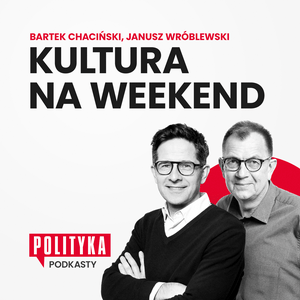 Słuchaj Kultura na weekend w aplikacji