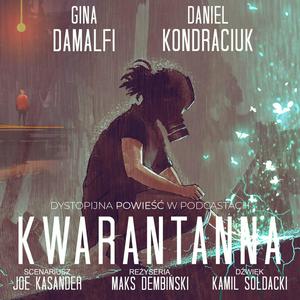 Słuchaj Kwarantanna- pierwsza dystopijna powieść w podcastach. Audiobook. w aplikacji