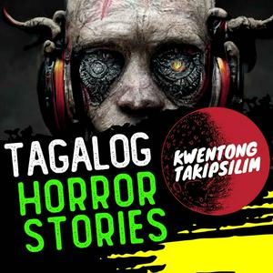 Słuchaj Kwentong Takipsilim Pinoy Tagalog Horror Stories Podcast w aplikacji