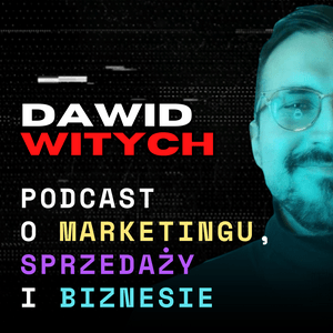 Słuchaj Dawid Witych Podcast w aplikacji