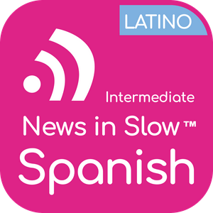 Słuchaj News in Slow Spanish Latino (Intermediate) w aplikacji