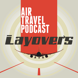 Słuchaj Layovers - Air Travel podcast w aplikacji