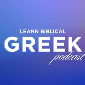 Słuchaj Learn Biblical Greek w aplikacji