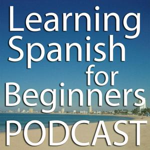 Słuchaj Learning Spanish for Beginners Podcast w aplikacji