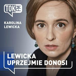 Słuchaj Lewicka uprzejmie donosi - Radio TOK FM w aplikacji