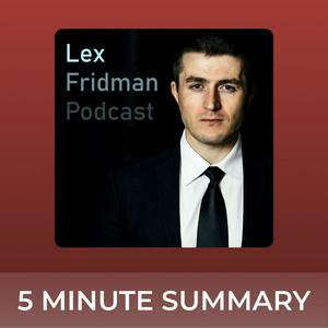 Słuchaj Lex Fridman Podcast | 5 minute podcast summaries w aplikacji