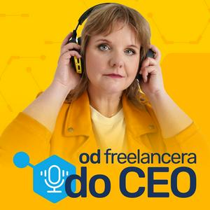 Słuchaj Od freelancera do CEO by Natalia Dołżycka w aplikacji