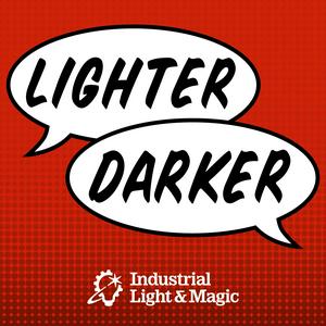 Słuchaj Lighter Darker: The ILM Podcast w aplikacji