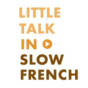 Słuchaj Little Talk in Slow French w aplikacji