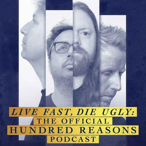 Słuchaj Live Fast, Die Ugly: The Hundred Reasons Podcast w aplikacji