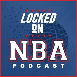 Słuchaj Locked On NBA – Daily Podcast On The National Basketball Association w aplikacji