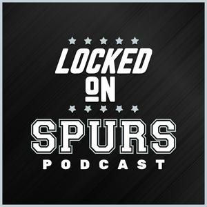 Słuchaj Locked On Spurs - Daily Podcast On The San Antonio Spurs w aplikacji