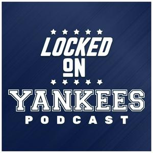 Słuchaj Locked On Yankees - Daily Podcast On The New York Yankees w aplikacji