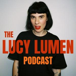 Słuchaj The Lucy Lumen Podcast w aplikacji