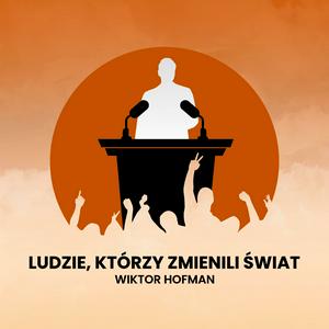 Słuchaj Ludzie, którzy zmienili świat w aplikacji