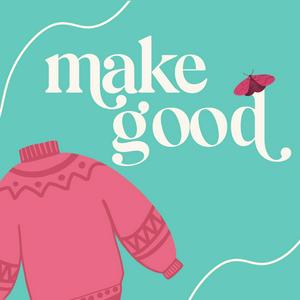 Słuchaj make good: a knitting podcast w aplikacji