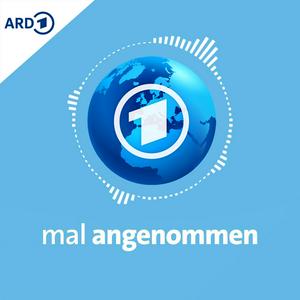 Słuchaj Der tagesschau Zukunfts-Podcast: mal angenommen w aplikacji