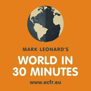 Słuchaj Mark Leonard's World in 30 Minutes w aplikacji