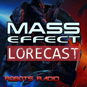 Słuchaj Mass Effect Lorecast: Video Game Lore, News & More w aplikacji