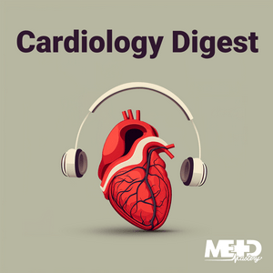 Słuchaj Medmastery's Cardiology Digest w aplikacji