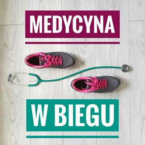 Słuchaj Medycyna w biegu w aplikacji