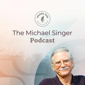 Słuchaj Michael Singer Podcast w aplikacji