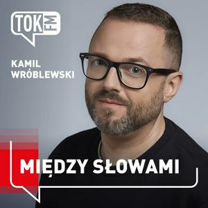 Słuchaj Między Słowami - Radio TOK FM w aplikacji