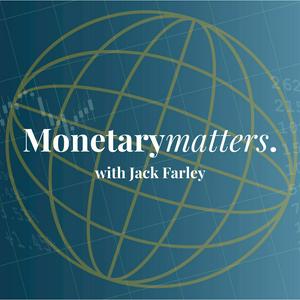 Słuchaj Monetary Matters with Jack Farley w aplikacji