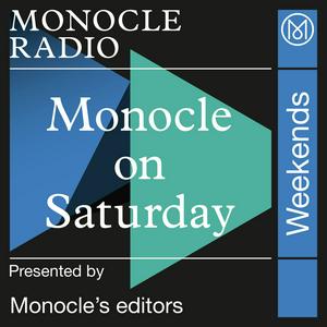 Słuchaj Monocle on Saturday w aplikacji