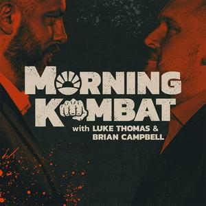 Słuchaj MORNING KOMBAT WITH LUKE THOMAS AND BRIAN CAMPBELL w aplikacji