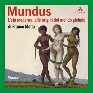 Słuchaj Mundus. L’età moderna: alle origini del mondo globale w aplikacji