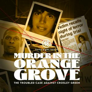 Słuchaj Murder in the Orange Grove: The Troubled Case Against Crosley Green w aplikacji