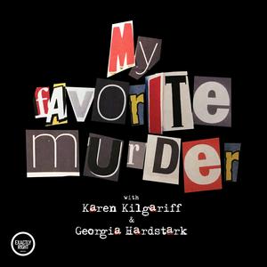 Słuchaj My Favorite Murder with Karen Kilgariff and Georgia Hardstark w aplikacji