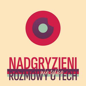 Słuchaj Nadgryzieni - Rozmowy (nie tylko) o tech w aplikacji