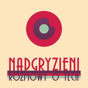 Słuchaj Nadgryzieni - Rozmowy (nie tylko) o Tech w aplikacji