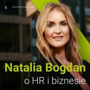 Słuchaj Natalia Bogdan o HR i biznesie w aplikacji