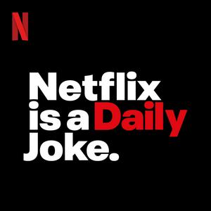 Słuchaj Netflix Is A Daily Joke w aplikacji