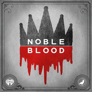 Słuchaj Noble Blood w aplikacji