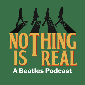 Słuchaj Nothing Is Real - A Beatles Podcast w aplikacji