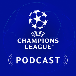 Słuchaj Official UEFA Champions League Podcast w aplikacji