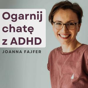 Słuchaj Ogarnij chatę z ADHD w aplikacji