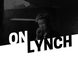 Słuchaj ON LYNCH | A DAVID LYNCH PODCAST w aplikacji