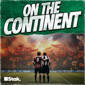 Słuchaj On The Continent - A European Football Podcast w aplikacji